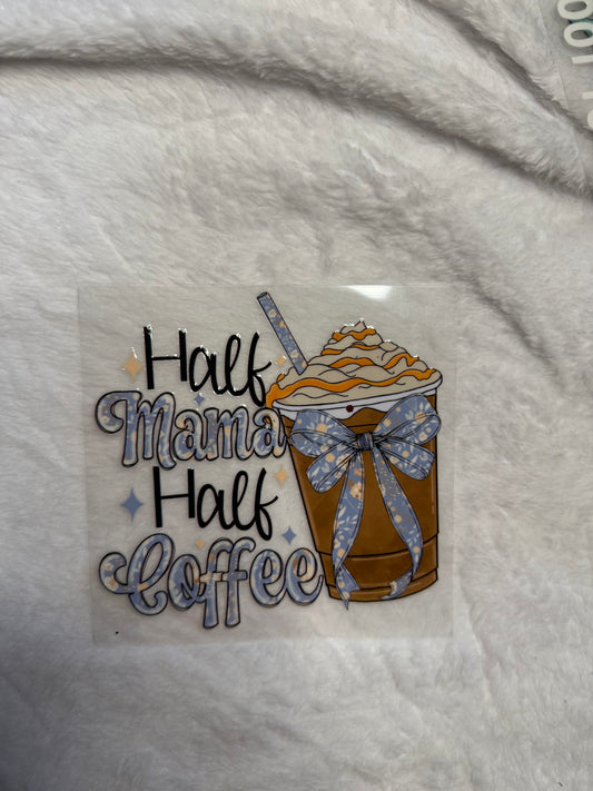 Half mama half coffee
